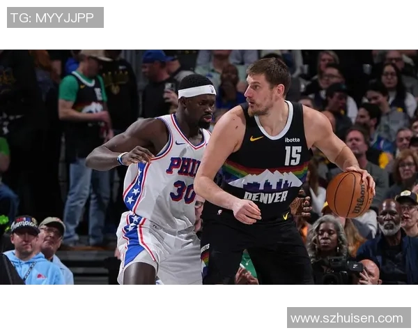 76人对阵掘金霍华德表现分析及比赛精彩瞬间回顾